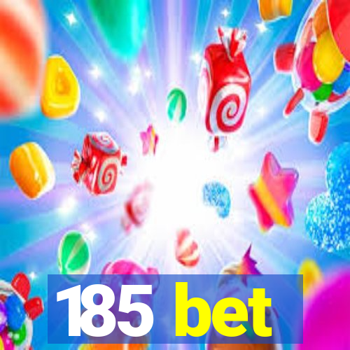 185 bet